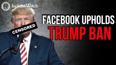 Facebook UPHOLDS Trump Ban!