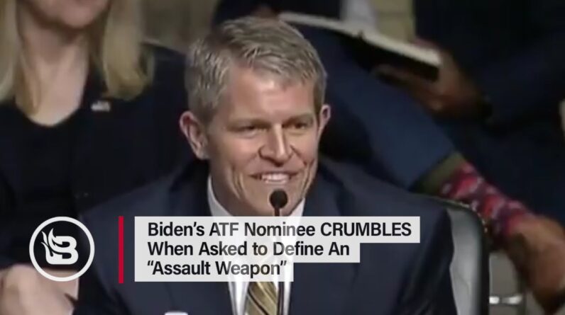 Joe Biden's ATF Nominee CRUMBLES When Asked To Define An "Assault Weapon"