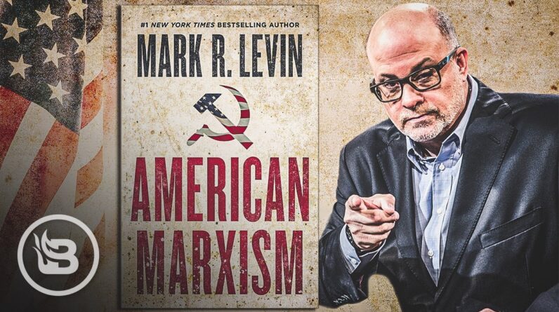 Mark Levin: Standing Up to Marxism Is the Fight for America’s Soul