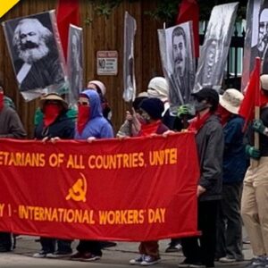 Commies March For Mass Murderers on May Day - Their Chants will TERRIFY You