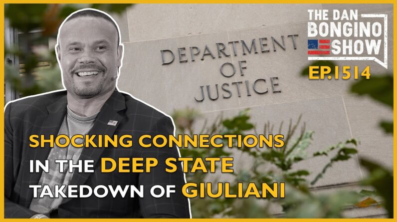 Ep. 1514 Shocking Connections In The Deep State Takedown of Giuliani - The Dan Bongino Show®