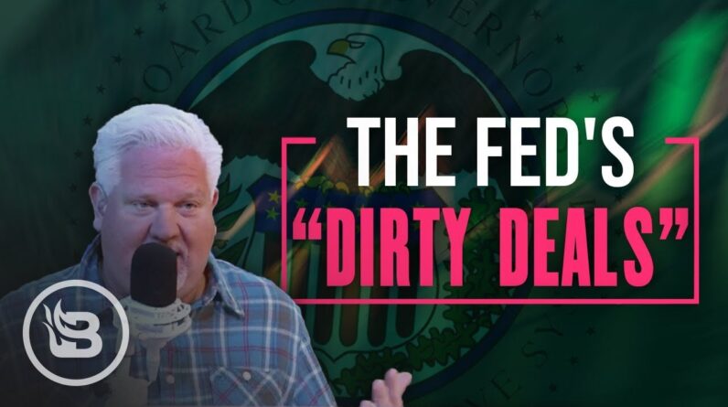 The Fed & Big Government Have Some ‘DIRTY DEALS’ With Your Money | The Glenn Beck Program