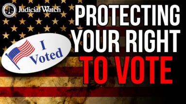 WATCH: Judicial Watch LEADS the Fight against Voter Fraud -- For the Integrity of YOUR Vote!