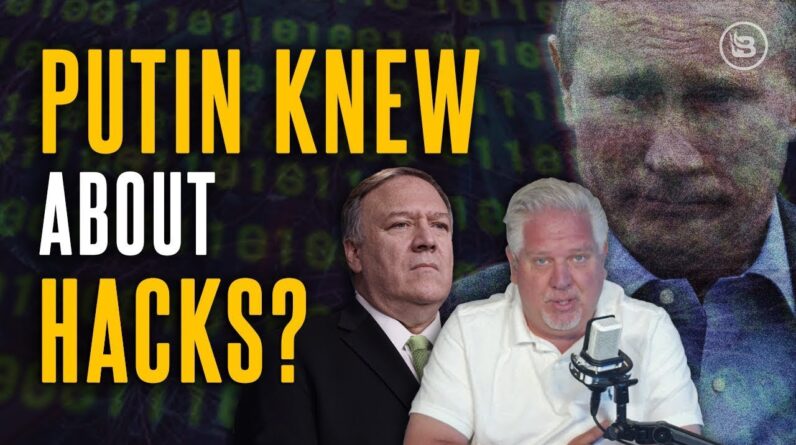 Mike Pompeo: Putin ‘At the Very Least’ Turned a Blind Eye to CYBER ATTACKS | The Glenn Beck Program