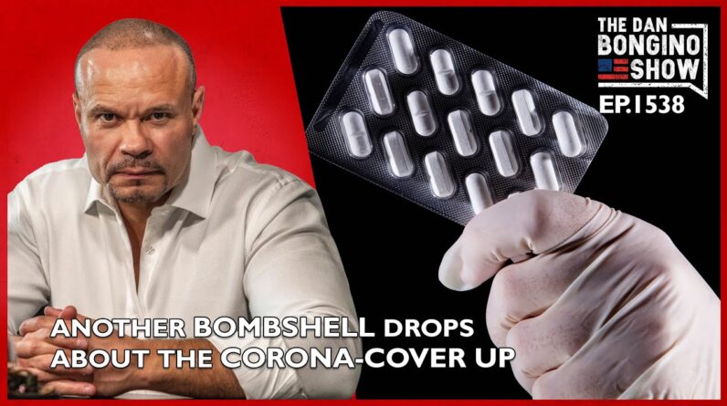 Ep. 1538 Another Bombshell Drops About The Corona-Cover Up - The Dan Bongino Show®