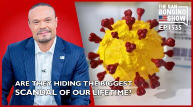 Ep. 1535 Are They Hiding The Biggest Scandal Of Our Lifetime? - The Dan Bongino Show®