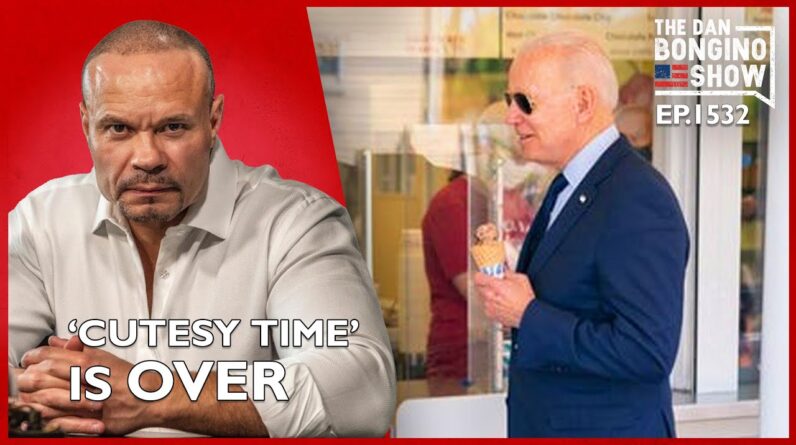 Ep. 1532 Cutesy Time Is Over - The Dan Bongino Show®