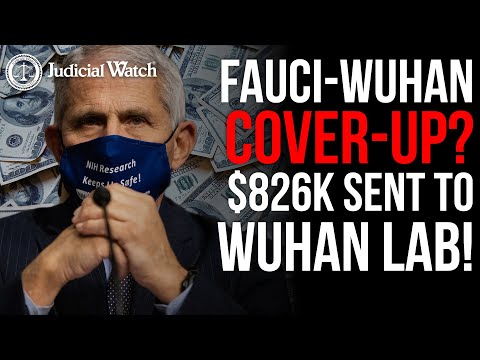 Fauci-Wuhan Cover-Up? --$826k in Tax Dollars Sent to Wuhan Lab in China!