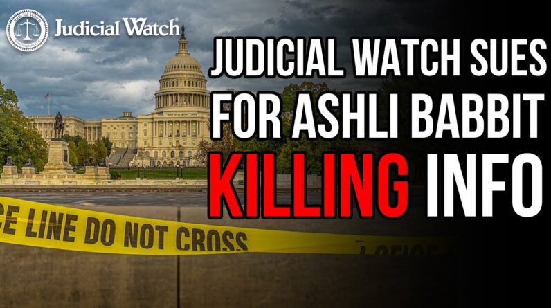 Judicial Watch SUES for Ashli Babbitt Killing Info