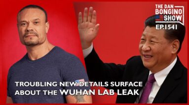 Ep. 1541 Troubling New Details Surface About The Wuhan Lab Leak - The Dan Bongino Show®