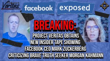 Project Veritas Obtains New Tape Showing Mark Zuckerberg CRITICIZING Facebook Insider Morgan Kahmann