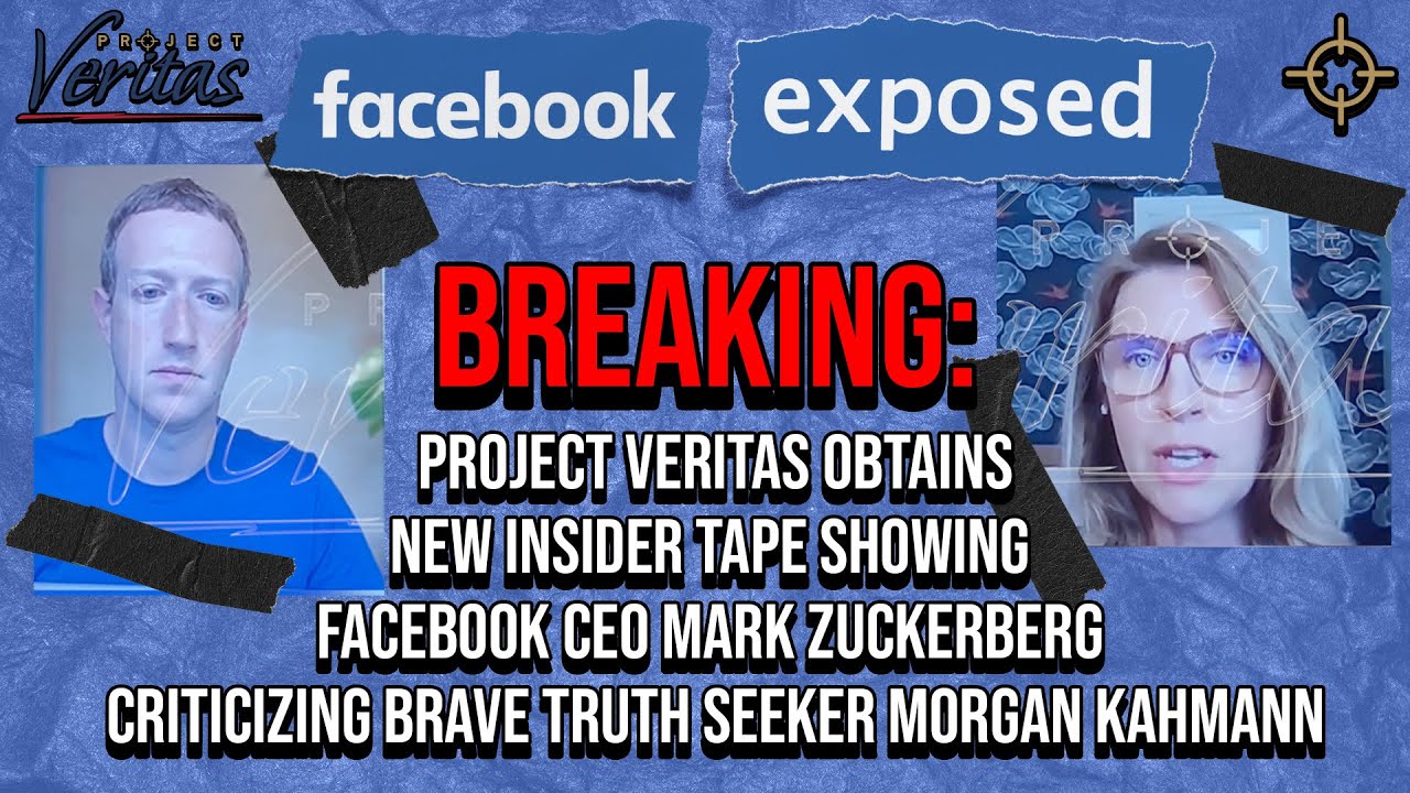 Project Veritas Obtains New Tape Showing Mark Zuckerberg CRITICIZING Facebook Insider Morgan Kahmann