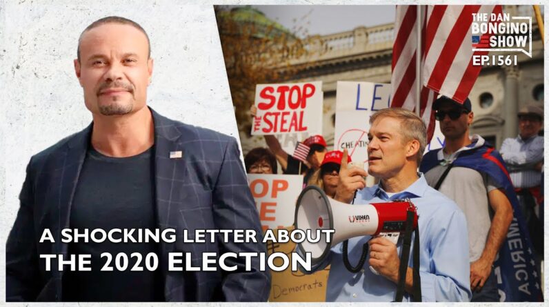 Ep. 1561 A Shocking Letter Surfaces About The 2020 Election - The Dan Bongino Show®