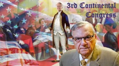 3rd Continental Congress – Keynote Speaker Sheriff Joe Arpaio