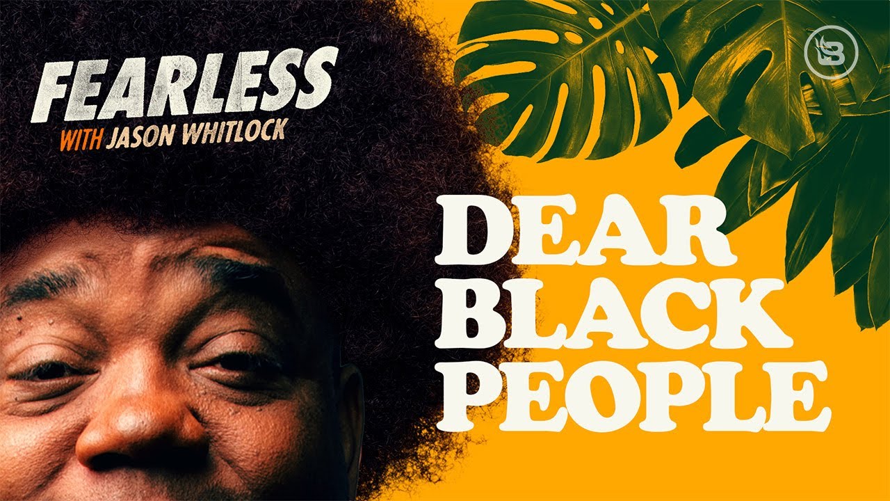 Dear Black People: Jason Whitlock Explains the Marxist Agenda Behind Race Controversies