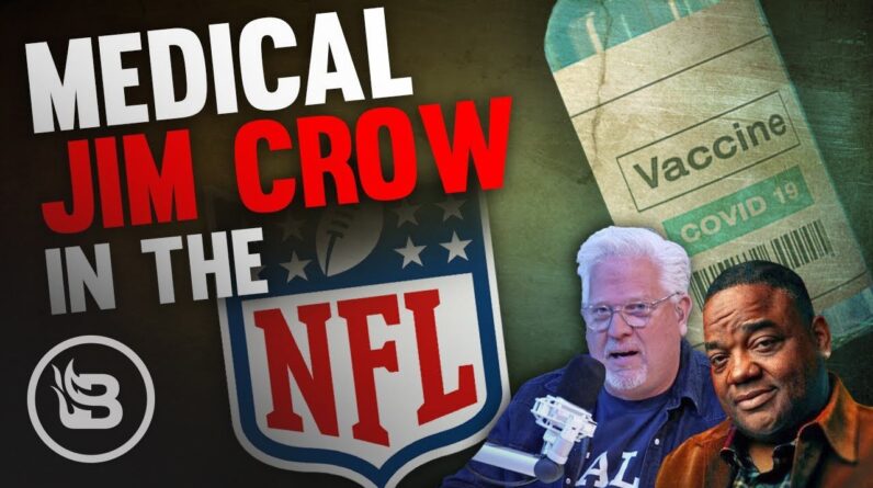 Whitlock: NFL’s Vaccine Policy Is ‘Medical Jim Crow’ for Black Athletes | The Glenn Beck Program