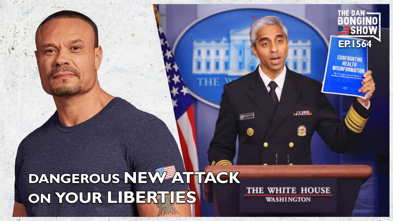 Ep. 1564 A Dangerous New Attack On Your Liberties - The Dan Bongino Show®