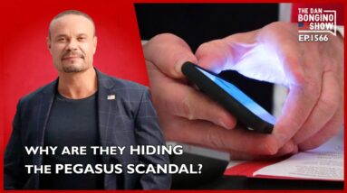 Ep. 1566 Why Are They Hiding The Pegasus Scandal? - The Dan Bongino Show®