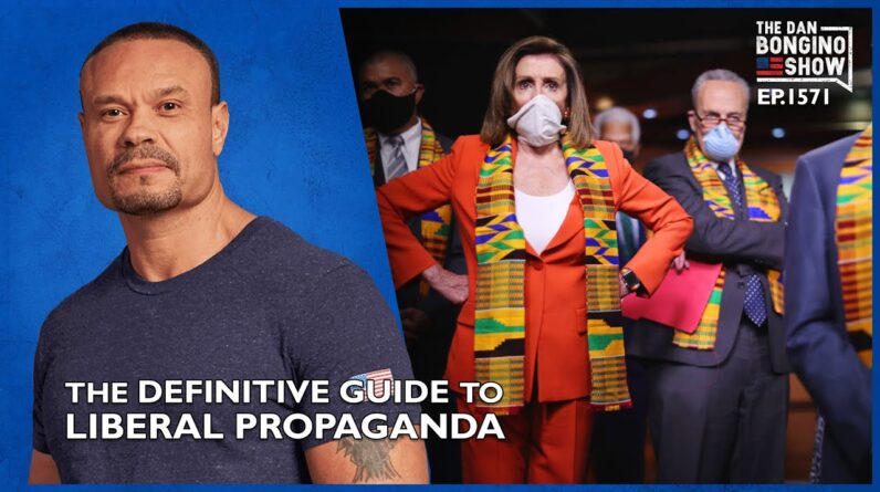 Ep. 1571 The Definitive Guide To Liberal Propaganda - The Dan Bongino Show®