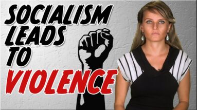 Socialism Always Leads to Violence