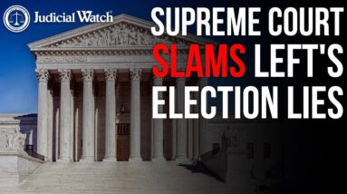 Supreme Court SLAMS Left's Election Lies