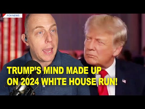 TRUMP'S MIND MADE UP ON 2024 WHITE HOUSE RUN!