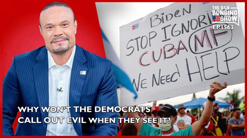 Ep. 1563 Why Won’t The Democrats Call Out Evil When They See It? - The Dan Bongino Show®