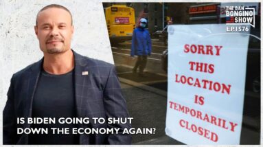 Ep. 1576 Is Biden Going To Shut Down The Economy Again? - The Dan Bongino Show®