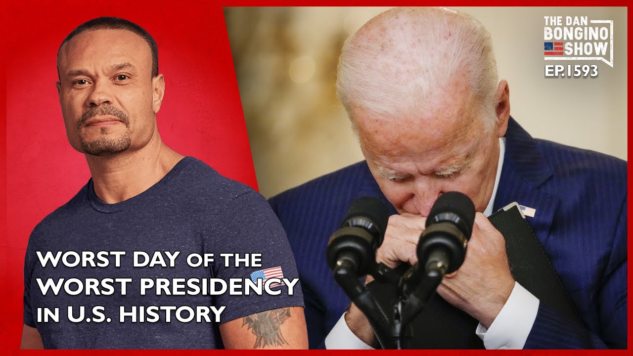 Ep. 1593 The Worst Day Of The Worst Presidency In US History - The Dan Bongino Show®