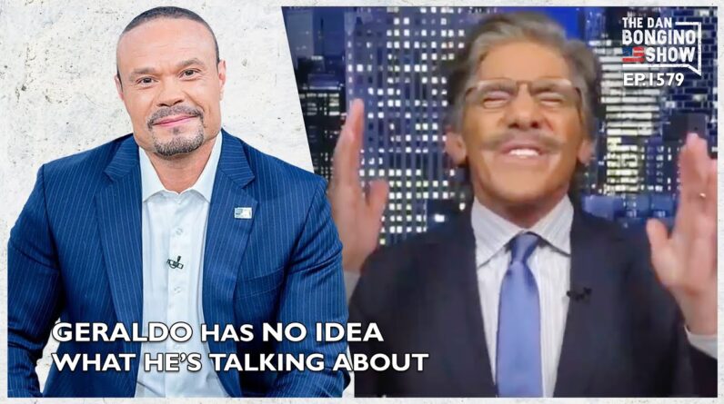 Ep. 1579 Geraldo Has No Idea What He’s Talking About - The Dan Bongino Show®