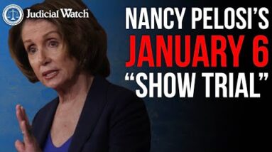 Pelosi’s January 6 “Show Trial”