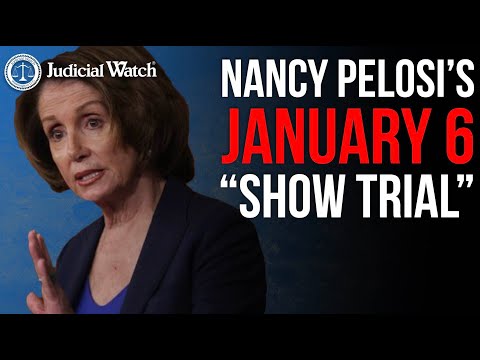 Pelosi’s January 6 “Show Trial”