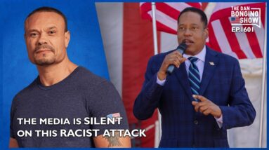 Ep. 1601 A Racist Attack Is Caught On Tape And The Media Is Silent - The Dan Bongino Show®