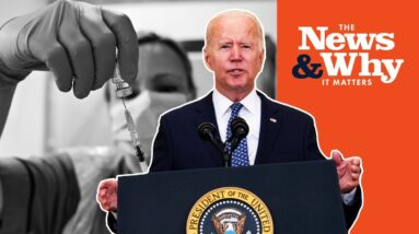 Feeling The PRESSURE! Biden's 6-Prong COVID-19 Plan EXPLAINED | The News & Why It Matters | Ep 861