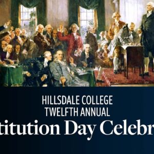 Hillsdale College Twelfth Annual Constitution Day Celebration | September 15, 2021