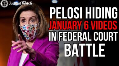 Nancy Pelosi HIDING January 6 Videos in Federal Court Battle