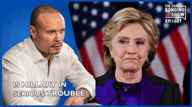 Ep. 1607 Is Hillary In Serious Trouble? Or Is This Another Headfake? - The Dan Bongino Show®