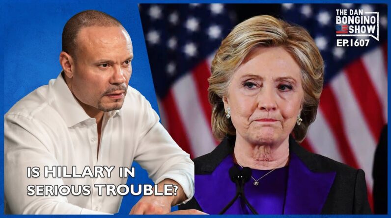 Ep. 1607 Is Hillary In Serious Trouble? Or Is This Another Headfake? - The Dan Bongino Show®