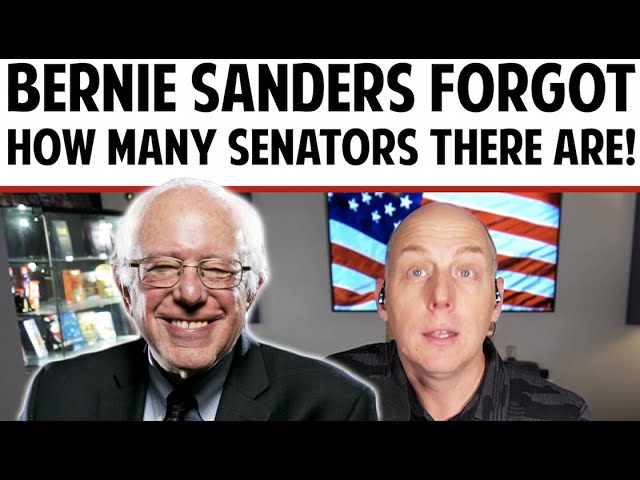 BERNIE SANDERS FORGOT HOW MANY SENATORS THERE ARE!