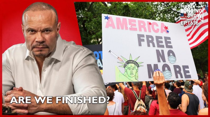 Ep. 1636 Are We Finished? - The Dan Bongino Show®