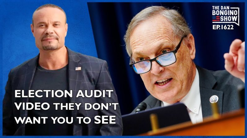 Ep. 1622 The Election Audit Video They Don’t Want You To See - The Dan Bongino Show®