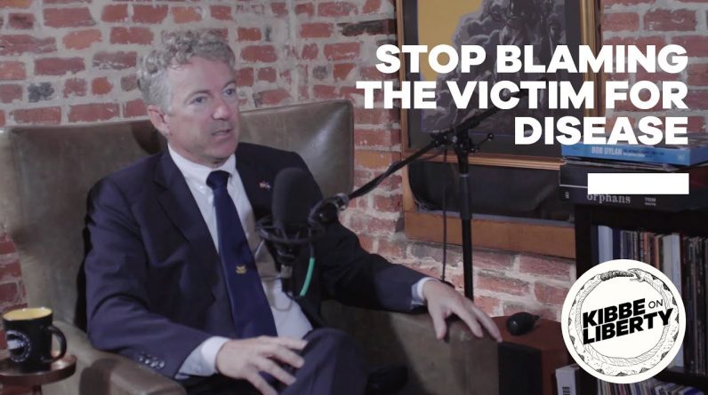 Rand Paul: Stop Blaming the Victim for the Disease | Kibbe on Liberty