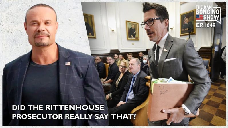 Ep. 1649 Did The Rittenhouse Prosecutor Really Say That? - The Dan Bongino Show®