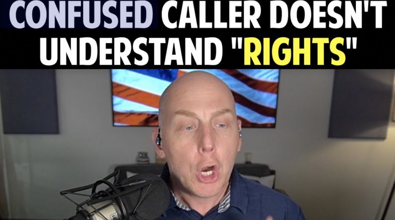 CONFUSED CALLER DOESN'T UNDERSTAND "RIGHTS"