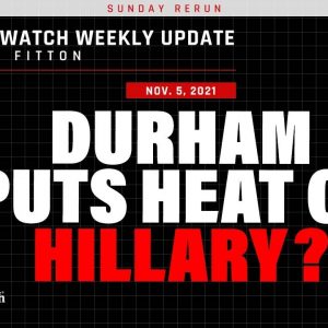 Durham Puts Heat on Hillary? CRT Abuse Exposed, MORE FBI Spying?