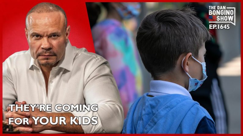 Ep. 1645 They’re Coming For Your Kids Too - The Dan Bongino Show®