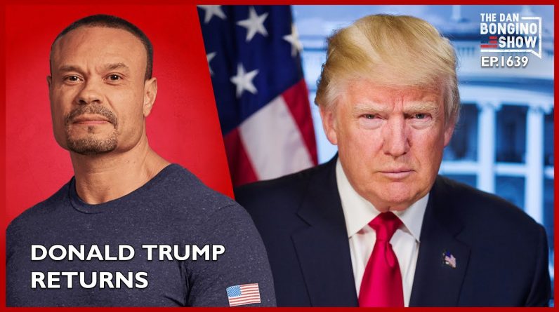 Ep. 1639 Donald Trump Returns To The Show In A Wide-Ranging Interview - The Dan Bongino Show®