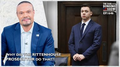 Ep. 1646 Why Did The Rittenhouse Prosecutor Do What He Did? - The Dan Bongino Show