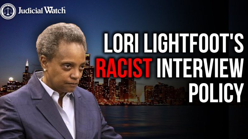 NEW: Judicial Watch Seeks to DEPOSE Chicago Mayor Lightfoot Over Racist Interview Policy