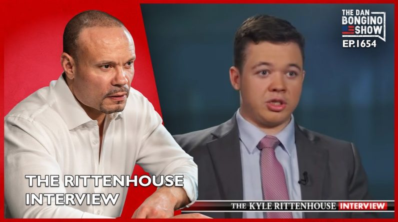 Ep. 1654 The Rittenhouse Interview That Will Have Biden And The Media Squirming-The Dan Bongino Show